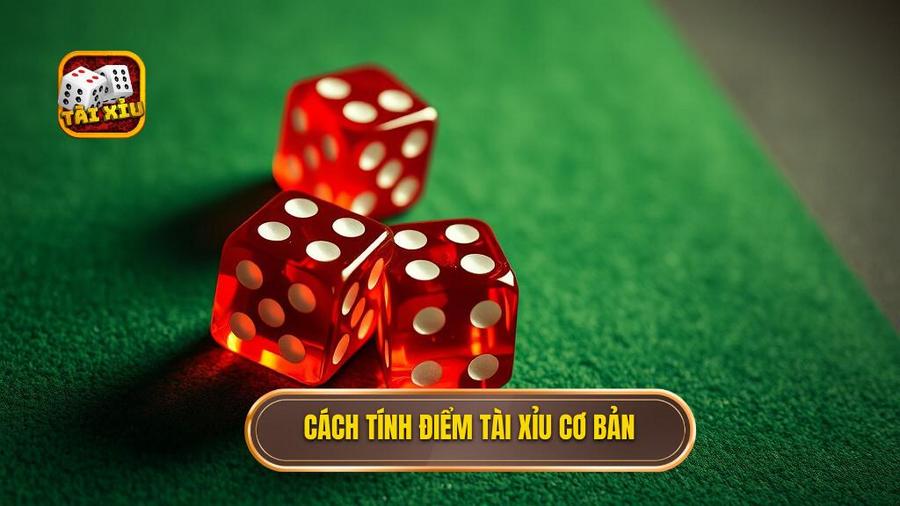 2. Cách tính điểm Tài Xỉu cơ bản