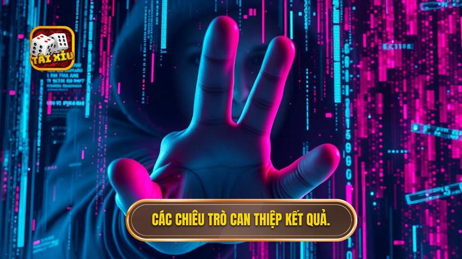 Dấu hiệu tài xỉu lừa đảo: Cẩm nang nhận diện để tránh "tiền mất tật mang" 3 Phân tích sâu: Các chiêu trò can thiệp kết quả